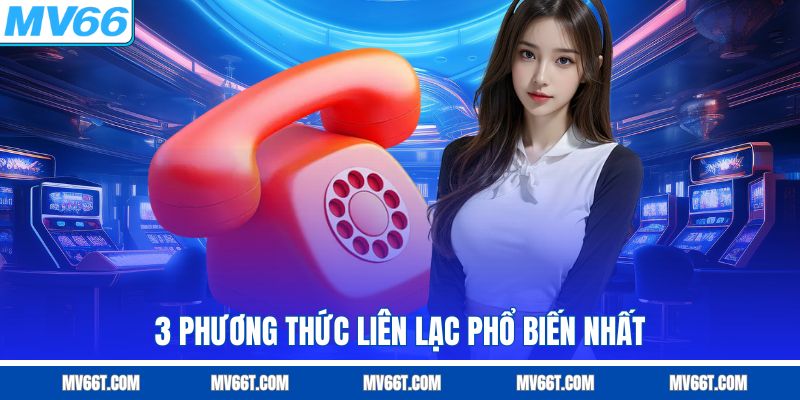 3 phương thức liên lạc phổ biến nhất