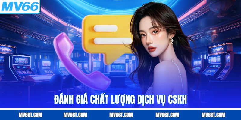 Đánh giá chất lượng dịch vụ CSKH